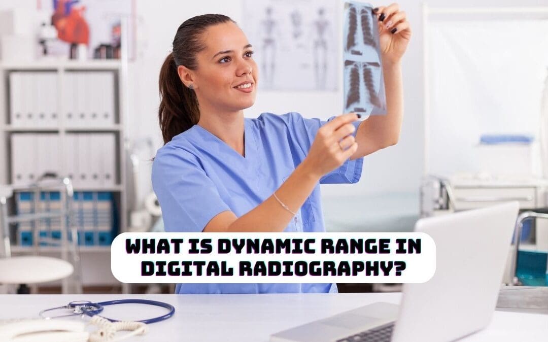 What is Dynamic Range in Digital Radiography?