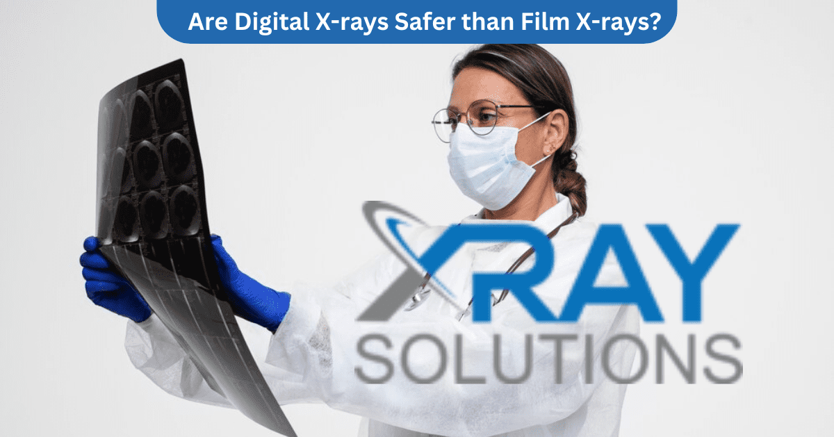 Are Digital Xrays Safer than Film Xrays?